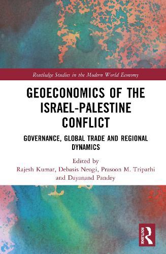 Geoeconomics of the Israel–Palestine Conflict: Governance, Global Trade, and Regional Dynamics  by Rajesh Kumar at Abbey's Bookshop, 