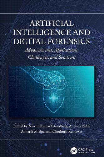 Artificial Intelligence and Digital Forensics: Advancements, Applications, Challenges, and Solutions  by Naveen Kumar Chaudhary at Abbey's Bookshop, 