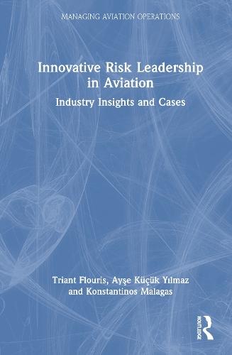 Innovative Risk Leadership in Aviation: Industry Insights and Cases  by Triant Flouris at Abbey's Bookshop, 