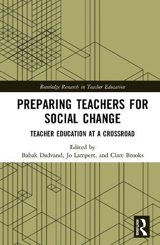 Preparing Teachers for Social Change: Teacher Education at a Crossroad  by Babak Dadvand (La Trobe University, Australia) at Abbey's Bookshop, 