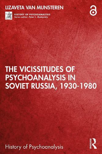 The Vicissitudes of Psychoanalysis in Soviet Russia, 1930-1980  by Lizaveta van Munsteren at Abbey's Bookshop, 