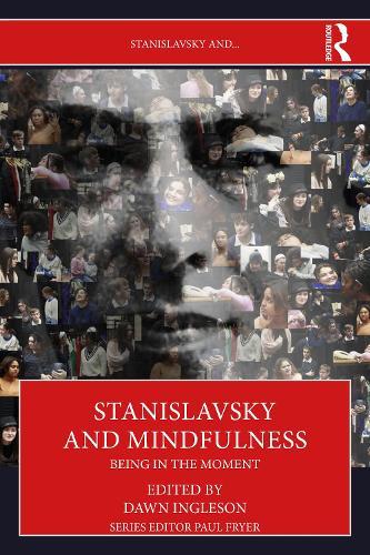 Stanislavsky and Mindfulness: Being in the Moment  by Dawn Ingleson at Abbey's Bookshop, 