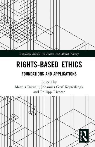 Rights-Based Ethics: Foundations and Applications  by Marcus Düwell (Technical University Darmstadt, Germany) at Abbey's Bookshop, 