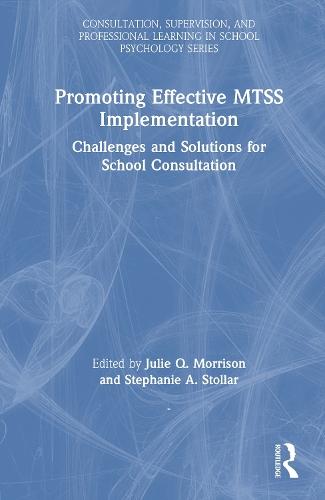 Promoting Effective MTSS Implementation: Challenges and Solutions for School Consultation  by Julie Q. Morrison at Abbey's Bookshop, 