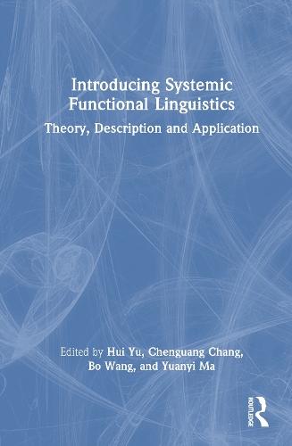 Introducing Systemic Functional Linguistics: Theory, Description and Application  by Hui Yu at Abbey's Bookshop, 