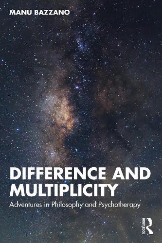 Difference and Multiplicity: Adventures in Philosophy and Psychotherapy  by Manu Bazzano at Abbey's Bookshop, 