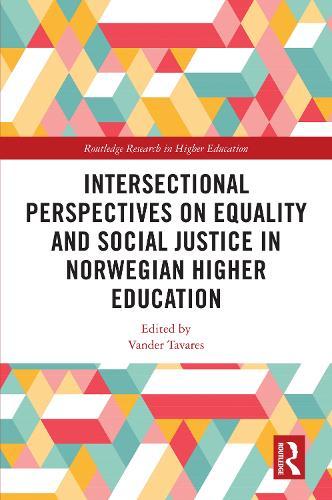 Intersectional Perspectives on Equality and Social Justice in Norwegian Higher Education  by Vander Tavares (Inland Norway University of Applied Sciences, Norway) at Abbey's Bookshop, 