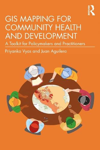 GIS Mapping for Community Health and Development: A Toolkit for Policymakers and Practitioners  by Priyanka Vyas at Abbey's Bookshop, 