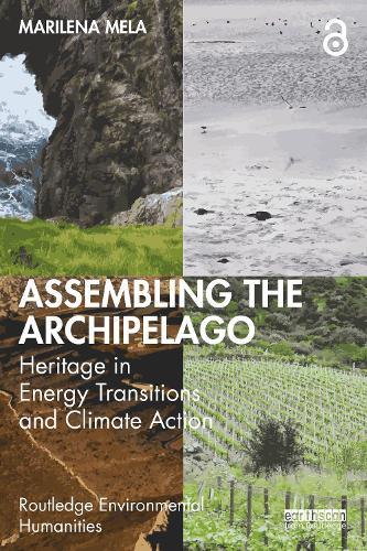 Assembling the Archipelago: Heritage in Energy Transitions and Climate Action  by Marilena Mela at Abbey's Bookshop, 