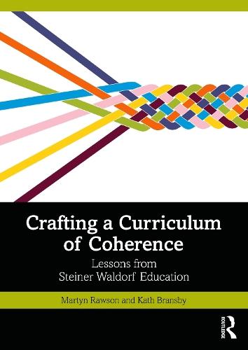 Crafting a Curriculum of Coherence: Lessons from Steiner Waldorf Education  by Martyn Rawson at Abbey's Bookshop, 