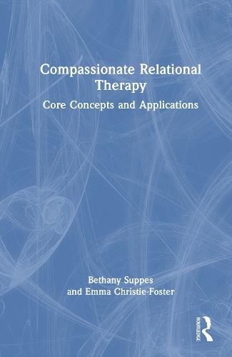 Compassionate Relational Therapy: Core Concepts and Applications  by Bethany Suppes at Abbey's Bookshop, 