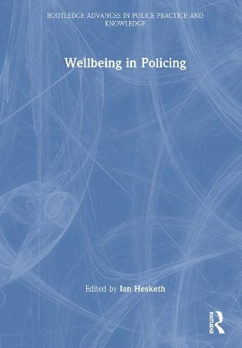 Wellbeing in Policing  by Ian Hesketh (University of Lancaster, UK) at Abbey's Bookshop, 