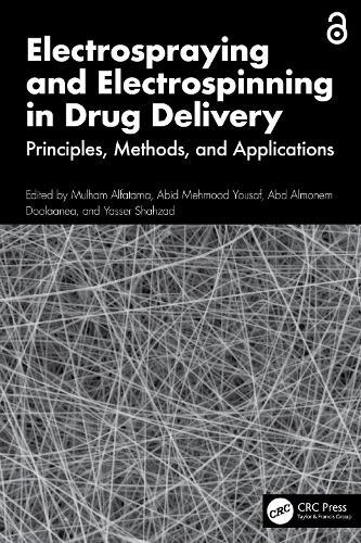 Electrospraying and Electrospinning in Drug Delivery: Principles, Methods, and Applications  by Mulham Alfatama at Abbey's Bookshop, 