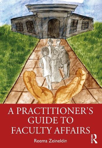 A Practitioner's Guide to Faculty Affairs  by Reema Zeineldin at Abbey's Bookshop, 