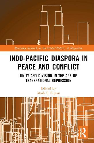 Indo-Pacific Diaspora in Peace and Conflict: Unity and Division in the Age of Transnational Repression
