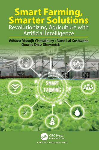 Smart Farming, Smarter Solutions: Revolutionizing Agriculture with Artificial Intelligence  by Manojit Chowdhury at Abbey's Bookshop, 