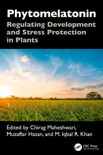 Phytomelatonin: Regulating Development and Stress Protection in Plants  by Chirag Maheshwari at Abbey's Bookshop, 