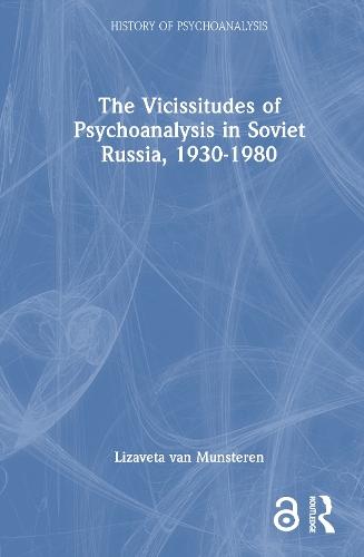 The Vicissitudes of Psychoanalysis in Soviet Russia, 1930-1980  by Lizaveta van Munsteren at Abbey's Bookshop, 