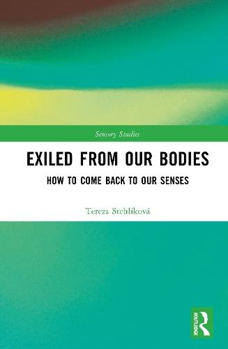 Exiled From Our Bodies: How to Come Back to Our Senses  by Tereza Stehlíková at Abbey's Bookshop, 