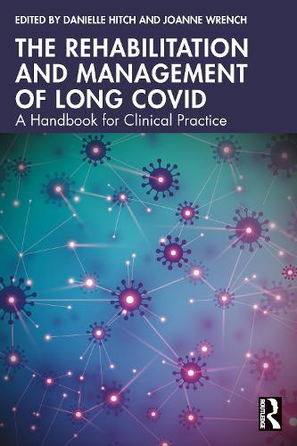 The Rehabilitation and Management of Long COVID: A Handbook for Clinical Practice  by Danielle Hitch at Abbey's Bookshop, 