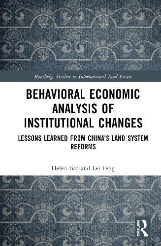 Behavioural Economic Analysis of Institutional Changes: Lessons Learned from China's Land System Reforms  by Helen Bao at Abbey's Bookshop, 