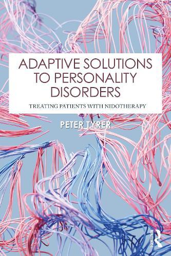 Adaptive Solutions to Personality Disorders: Treating Patients with Nidotherapy  by Peter Tyrer at Abbey's Bookshop, 