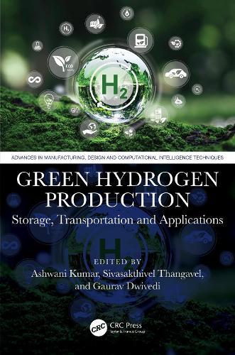 Green Hydrogen Production: Storage, Transportation and Applications  by Ashwani Kumar (Technical Educational Department, UP, India) at Abbey's Bookshop, 