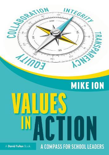 Values in Action: A Compass for School Leaders  by Mike Ion at Abbey's Bookshop, 