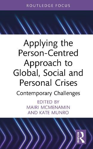 Applying the Person-Centred Approach to Global, Social and Personal Crises: Contemporary Challenges  by Mairi McMenamin at Abbey's Bookshop, 