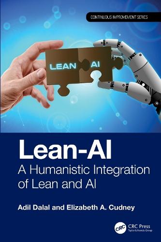 Lean-AI: A Humanistic Integration of Lean and AI  by Adil Dalal (CEO, Pinnacle Process Solutions, Intl. LLC, TX) at Abbey's Bookshop, 