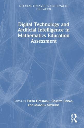 Digital Technology and Artificial Intelligence in Mathematics Education Assessment  by Eirini Geraniou at Abbey's Bookshop, 