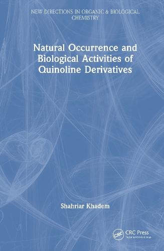 Natural Occurrence and Biological Activities of Quinoline Derivatives  by Shahriar Khadem at Abbey's Bookshop, 