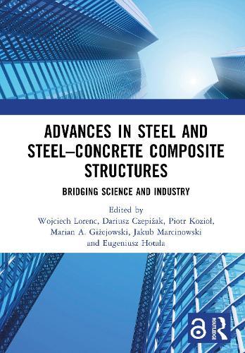 Advances in Steel and Steel–Concrete Composite Structures: Bridging Science and Industry