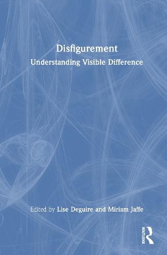 Disfigurement: Understanding Visible Difference  by Lise Deguire at Abbey's Bookshop, 