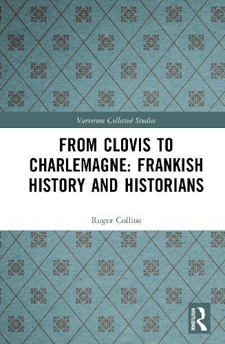 From Clovis to Charlemagne: Frankish History and Historians  by Roger Collins at Abbey's Bookshop, 