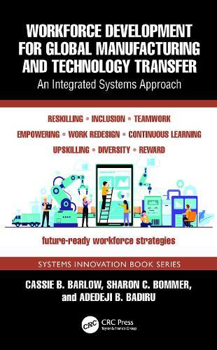 Workforce Development for Global Manufacturing and Technology Transfer: An Integrated Systems Approach  by Cassie B. Barlow at Abbey's Bookshop, 