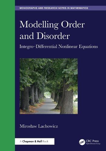 Modelling Order and Disorder: Integro–Differential Nonlinear Equations  by Miroslaw Lachowicz at Abbey's Bookshop, 