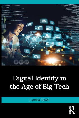 Digital Identity in the Age of Big Tech  by Cynthia Tysick at Abbey's Bookshop, 
