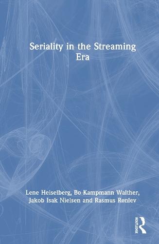 Seriality in the Streaming Era  by Lene Heiselberg at Abbey's Bookshop, 