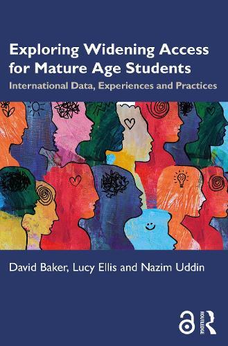 Exploring Widening Access for Mature Age Students: International Data, Experiences and Practices  by David Baker (Director, David Baker Consulting, UK) at Abbey's Bookshop, 