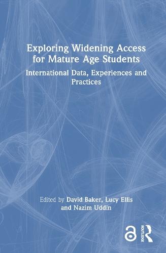 Exploring Widening Access for Mature Age Students: International Data, Experiences and Practices  by David Baker (Director, David Baker Consulting, UK) at Abbey's Bookshop, 