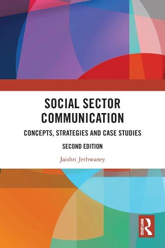 Social Sector Communication: Concepts, Strategies and Case Studies  by Jaishri Jethwaney (Ministry of Health & Family Welfare, (Govt of India)) at Abbey's Bookshop, 