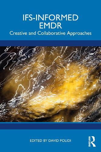 IFS-Informed EMDR: Creative and Collaborative Approaches  by David Polidi (Private practice, Massachusetts, USA) at Abbey's Bookshop, 