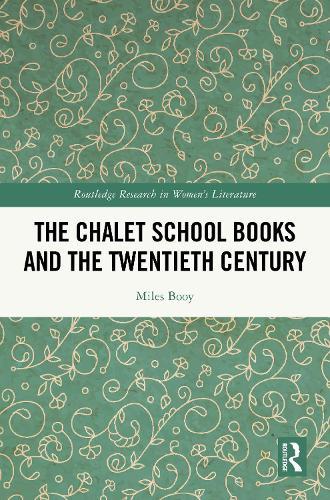 The Chalet School Books and the Twentieth Century  by Miles Booy at Abbey's Bookshop, 