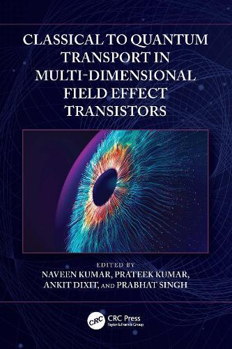 Classical to Quantum Transport in Multi-Dimensional Field Effect Transistors  by Naveen Kumar at Abbey's Bookshop, 