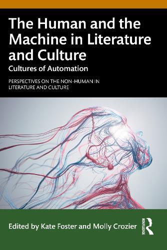The Human and the Machine in Literature and Culture: Cultures of Automation  by Kate Foster at Abbey's Bookshop, 