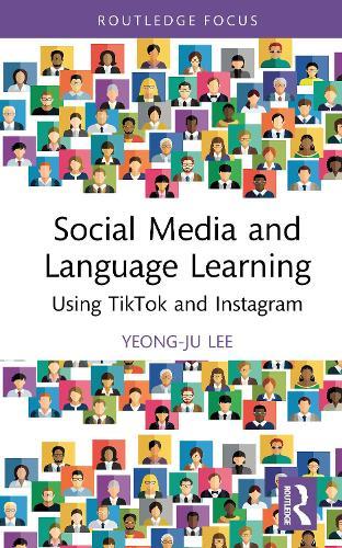 Social Media and Language Learning: Using TikTok and Instagram  by Yeong-Ju Lee (Macquarie University, Australia) at Abbey's Bookshop, 