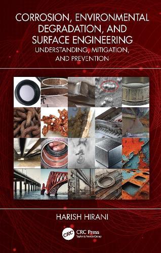 Corrosion, Environmental Degradation, and Surface Engineering: Understanding, Mitigation, and Prevention  by Harish Hirani (Indian Institute of Technology, New Delhi, India) at Abbey's Bookshop, 
