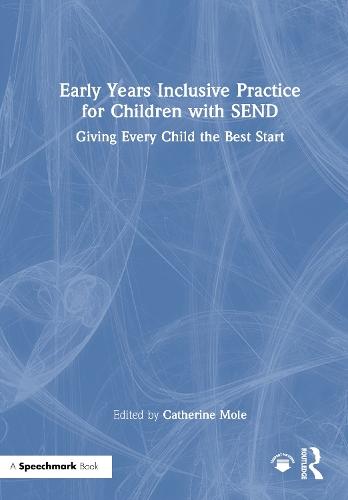 Early Years Inclusive Practice for Children with SEND: Giving Every Child the Best Start  by Catherine Mole at Abbey's Bookshop, 