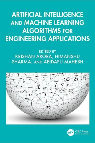 Artificial Intelligence and Machine Learning Algorithms for Engineering Applications  by Krishan Arora (LPU, India) at Abbey's Bookshop, 